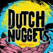 DUTCH NUGGETS - Nervous Wreck