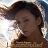安室奈美恵 ~ Uncontrolled ~